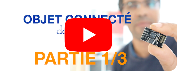 Objet connecté de A à Z, tutoriel vidéo